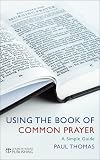 Using the Book of Common Prayer: A simple guide