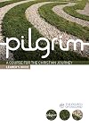 Pilgrim: Leader's Guide (Pilgrim Course)
