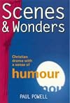 Scenes and Wonders Christian Drama with a Sense of Humor