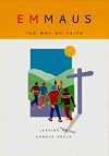 Emmaus, the Way of Faith: Leading an Emmaus Group (Emmaus Program)
