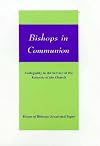 Bishops in communion : collegiality in the service of the Koinonia of the church