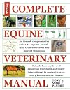 The Complete Equine Veterinary Manual: A Comprehensive and Instant Guide to Equine Health