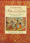 Gardening With Silk and Gold: A History of Gardens in Embroidery