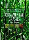 The Plantfinder's Guide to Growing Ornamental Grasses