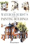 Watercolorist's Guide to Painting Buildings
