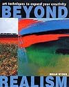 Beyond Realism: Art Techniques to Expand Your Creativity