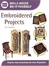 Embroidered Projects: Step-By-Step Instructions for over 30 Projects (Dolls House Do-It-Yourself)