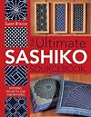 The Ultimate Sashiko Sourcebook: Patterns, Projects and Inspirations