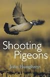 Shooting Pigeons by Humphreys, John (1988) Hardcover