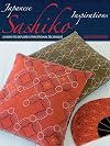 Japanese Sashiko Inspirations: 25 Ways to Explore a Traditional Technique