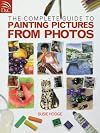 The Complete Guide To Painting Pictures From Photos