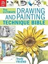 The Ultimate Drawing and Painting Technique Bible