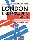 Amazing and Extraordinary London Underground Facts