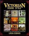 Victorian House Style: An Architectural and Interior Design Source Book