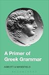 A Primer of Greek Grammar: Accidence and Syntax