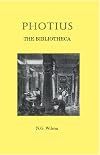 Photius: The Bibliotheca (Selected Works)