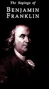 SAYINGS OF BENJAMIN FRANKLIN (Duckworth Sayings Series)