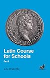 Latin Course for Schools Part 3