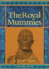 The Royal Mummies (Catalogue General Des Antiquites Egyptiennes Du Musee Du Caire, Nos 61051-61100 : Service Des Antiquites De L'Egypte)