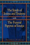 The Tomb of Iouiya and Touiyou: with The Funeral Papyrus of Iouiya (Duckworth Egyptology Series)