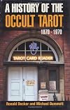 A History of the Occult Tarot: 1870-1970