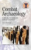 Combat Archaeology: Material Culture and Modern Conflict