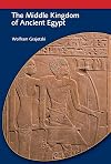 The Middle Kingdom of Ancient Egypt: History, Archaeology and Society (BCP Egyptology)