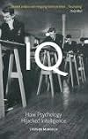 IQ: How Psychology Hijacked Intelligence [sound recording]