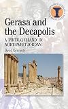 Gerasa and the Decapolis: A "Virtual Island" in Northwest Jordan
