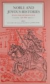 Noble and Joyous Histories: English Romances 1375-1650 (Literature)
