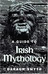 Guide to Irish Mythology (Folklore, oral tradition)