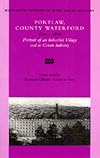 Portlaw, County Waterford, 1825-76: Portrait of an Industrial Village and its Cotton Industry