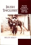 Irish 'Ingleses': The Irish Immigrant Experience in Argentina, 1840-1920 (Irish Abroad)