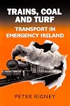 Trains, Coal and Turf: Transport in Emergency Ireland