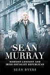 Seán Murray : Marxist-Leninist and Irish socialist republican