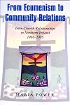 From ecumenism to community relations : inter-church relationships in Northern Ireland, 1980-2005