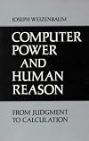 Computer Power and Human Reason: From Judgement to Calculation