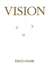 Vision: A Computational Investigation into the Human Representation and Processing of Visual Information