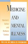 Medicine and Mental Illness: The Use of Drugs in Psychiatry