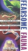 Fearsome Fauna: A Field Guide to the Creatures That Live in You