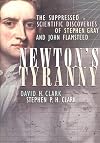 Newton's Tyranny: The Suppressed Scientific Discoveries of Stephen Gray and John Flamsteed