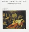 Investigating Disease Patterns: The Science of Epidemiology (Scientific American Library)