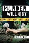 Murder Will Out: Book of Irish Murder Cases