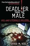 Deadlier Than the Male: Ireland's Female Killers