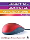 Essential computer applications: information and communication systems, databases, spreadsheets, word processing and the Internet (Fourth edition) - Copy A