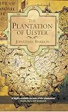 The Plantation of Ulster: The British Colonization of the North of Ireland in the 17th Century