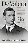 De Valera: Rise (1882-1932)