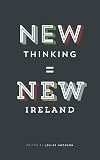 New Thinking = New Ireland