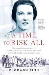 A Time to Risk All: The incredible untold story of Mary Elmes, the Irish woman who saved children from Nazi Concentration Camps