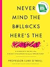 Never Mind the B#ll*cks, Here's the Science: A Scientist's Guide to the Biggest Challenges Facing Our Species Today